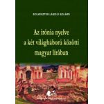 Az irónia nyelve a két világháború közötti magyar lírában