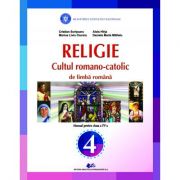 RELIGIE-CULTUL ROMANO-CATOLIC DE LIMBA ROMANĂ-Manual pentru clasa a IV-a