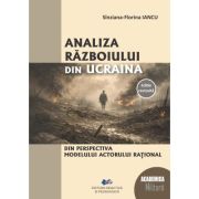 ANALIZA RĂZBOIULUI DIN UCRAINA DIN PERSPECTIVA MODELULUI ACTORULUI RAȚIONAL