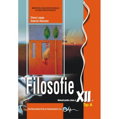 FILOSOFIE -Manual pentru clasa a XII-a-TIP A