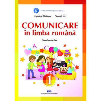 COMUNICARE ÎN LIMBA ROMÂNĂ -Manual pentru clasa I-TUDORA PITILA