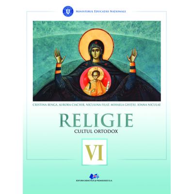 RELIGIE-CULTUL ORTODOX-Manual pentru clasa a VI-a-CRISTINA BENGA