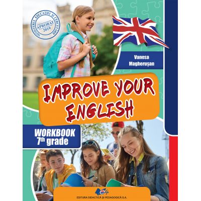 IMPROVE YOUR ENGLISH-Caietul elevului pentru clasa a VII-a