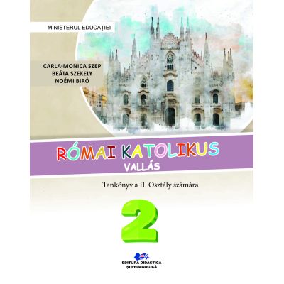RELIGIE CULTUL ROMANO-CATOLIC DE LIMBA MAGHIARĂ-Manual pentru clasa a II-a