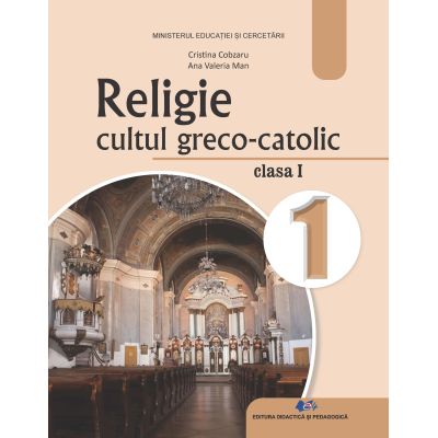 RELIGIE CULTUL GRECO-CATOLIC-Manual pentru clasa I