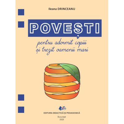 POVEȘTI PENTRU ADORMIT COPIII ȘI TREZIT OAMENII MARI